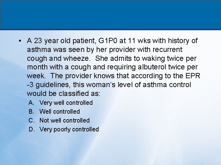  • A 23 year old patient, G 1 P 0 at 11 wks