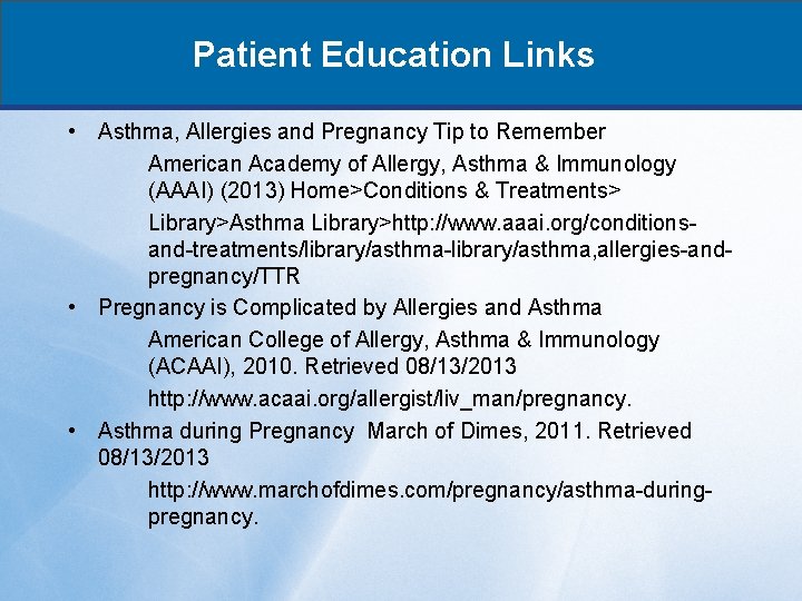 Patient Education Links • Asthma, Allergies and Pregnancy Tip to Remember American Academy of