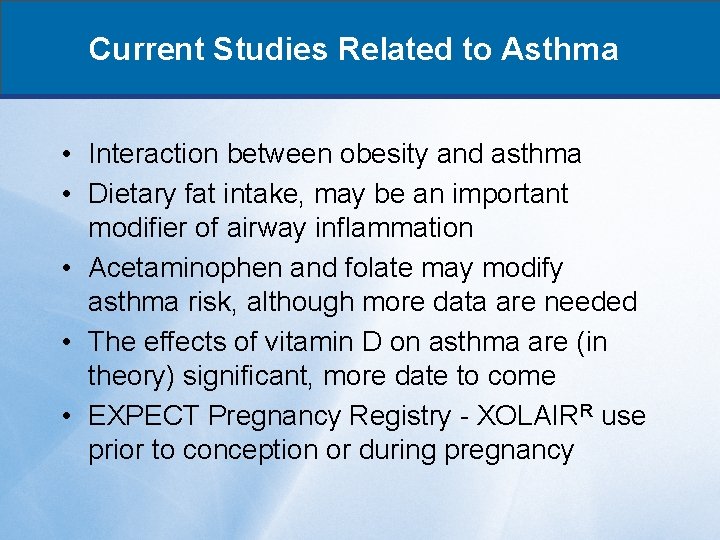 Current Studies Related to Asthma • Interaction between obesity and asthma • Dietary fat