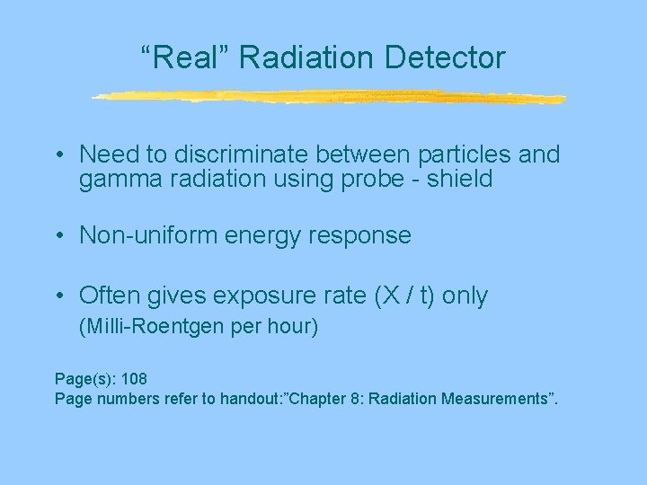 “Real” Radiation Detector • Need to discriminate between particles and gamma radiation using probe “Real” Radiation Detector • Need to discriminate between particles and gamma radiation using probe