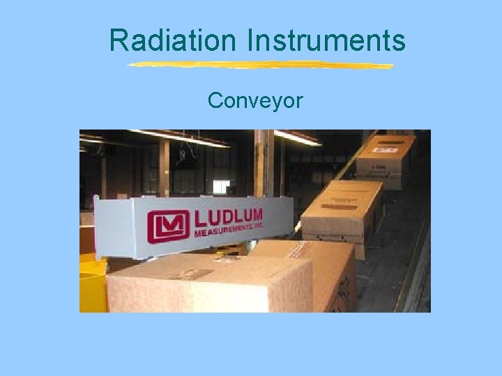 Radiation Instruments Conveyor Radiation Instruments Conveyor