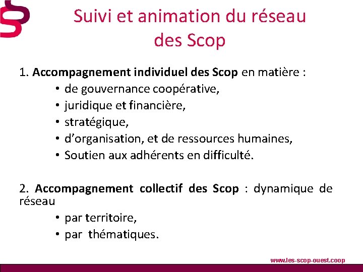 Suivi et animation du réseau des Scop 1. Accompagnement individuel des Scop en matière