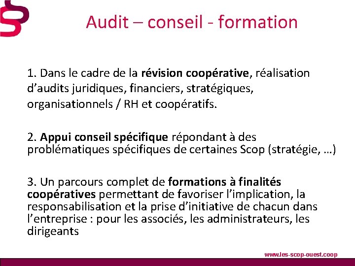 Audit – conseil - formation 1. Dans le cadre de la révision coopérative, réalisation