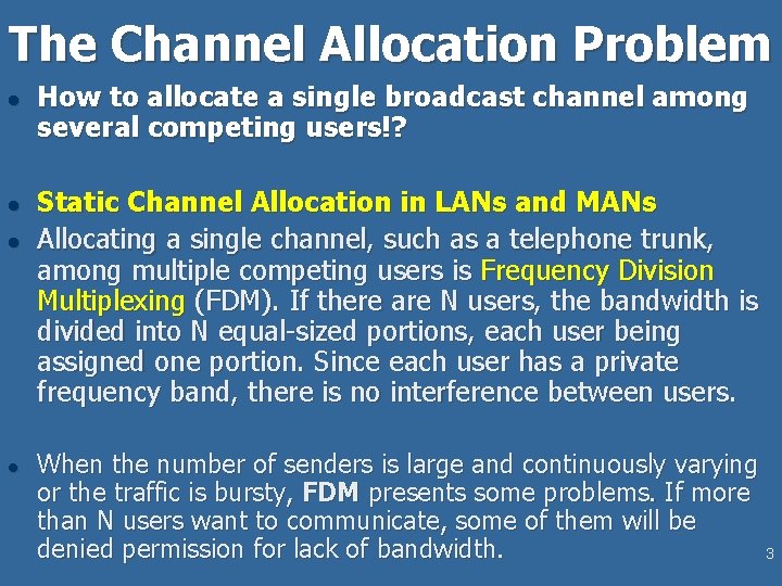 The Channel Allocation Problem l l How to allocate a single broadcast channel among