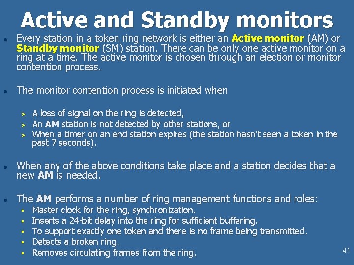 Active and Standby monitors l l Every station in a token ring network is