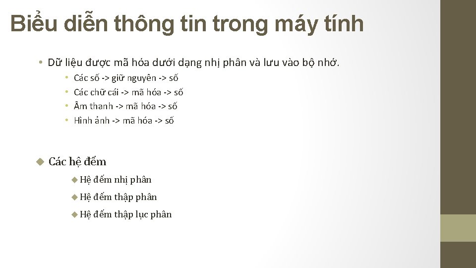 Biểu diễn thông tin trong máy tính • Dữ liệu được mã hóa dưới Biểu diễn thông tin trong máy tính • Dữ liệu được mã hóa dưới