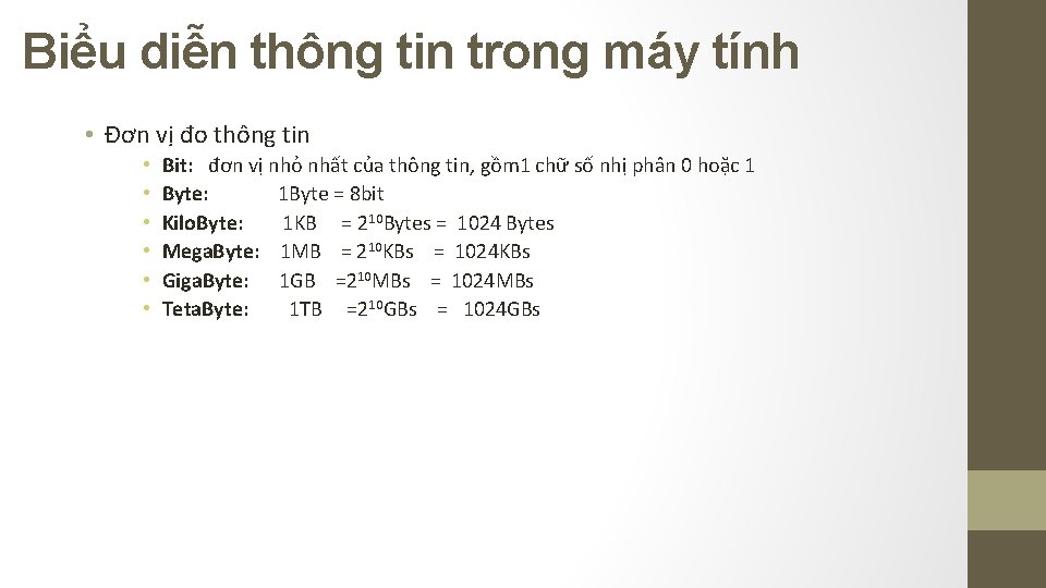 Biểu diễn thông tin trong máy tính • Đơn vị đo thông tin • Biểu diễn thông tin trong máy tính • Đơn vị đo thông tin •