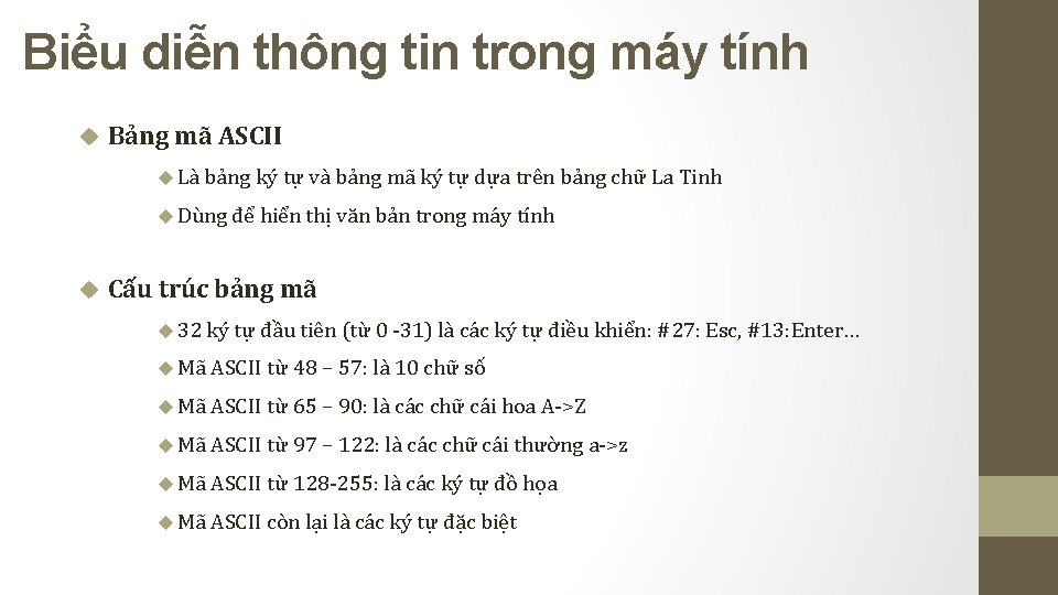 Biểu diễn thông tin trong máy tính Bảng mã ASCII Là bảng ký tự Biểu diễn thông tin trong máy tính Bảng mã ASCII Là bảng ký tự