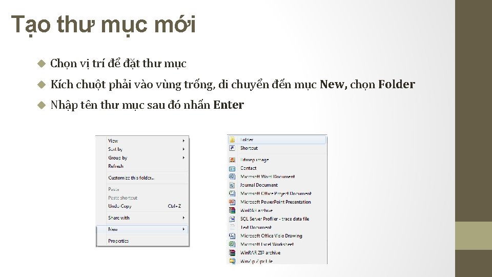 Tạo thư mục mới Chọn vị trí để đặt thư mục Kích chuột phải Tạo thư mục mới Chọn vị trí để đặt thư mục Kích chuột phải