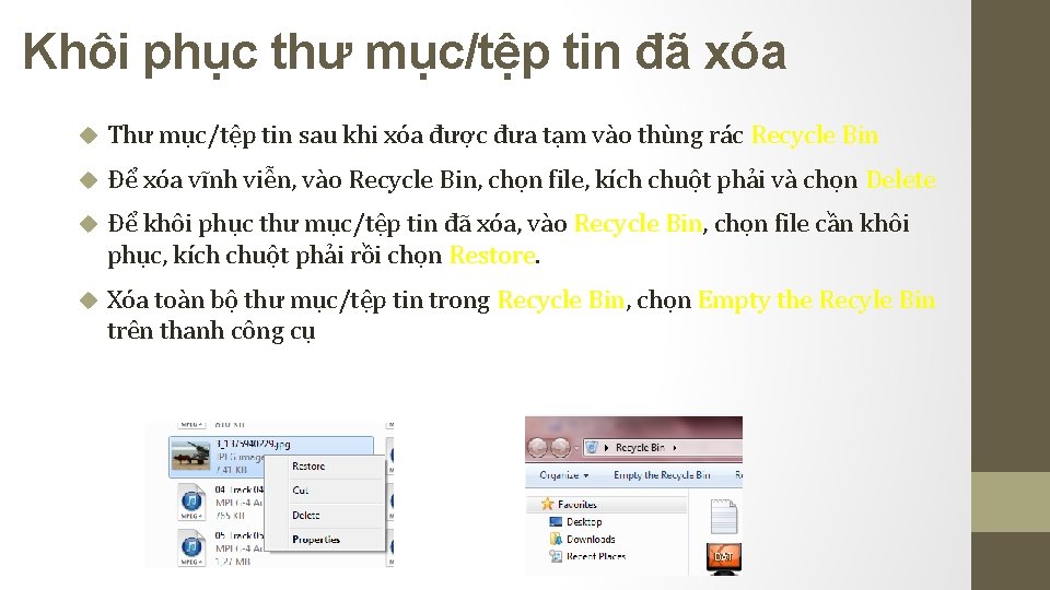 Khôi phục thư mục/tệp tin đã xóa Thư mục/tệp tin sau khi xóa được Khôi phục thư mục/tệp tin đã xóa Thư mục/tệp tin sau khi xóa được