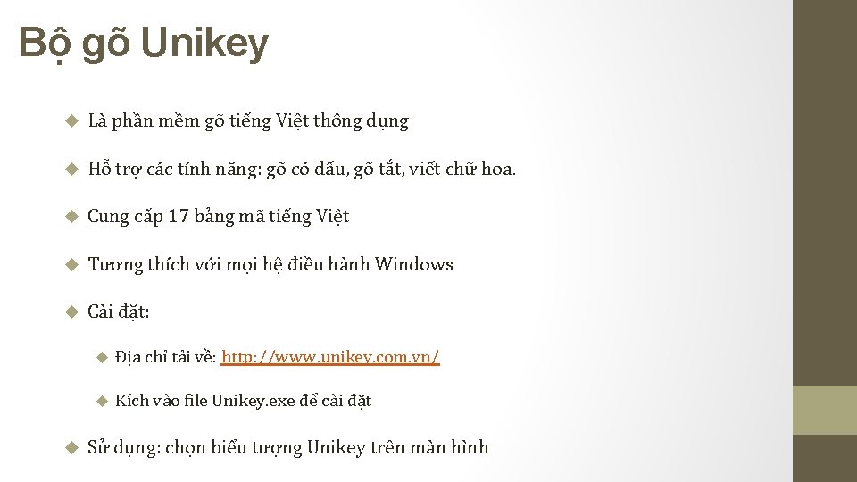 Bộ gõ Unikey Là phần mềm gõ tiếng Việt thông dụng Hỗ trợ các Bộ gõ Unikey Là phần mềm gõ tiếng Việt thông dụng Hỗ trợ các