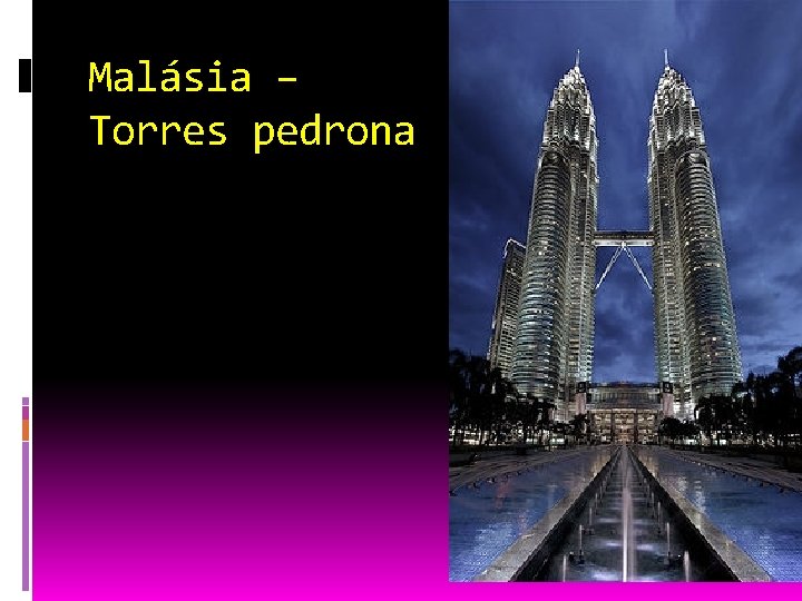 Malásia – Torres pedrona 