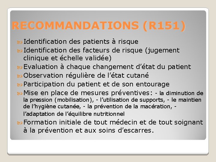 RECOMMANDATIONS (R 151) Identification des patients à risque Identification des facteurs de risque (jugement