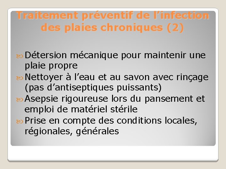 Traitement préventif de l’infection des plaies chroniques (2) Détersion mécanique pour maintenir une plaie