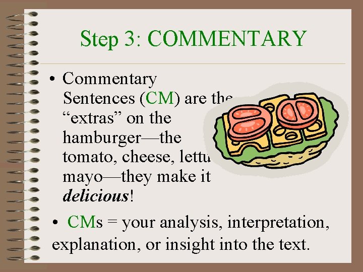 Step 3: COMMENTARY • Commentary Sentences (CM) are the “extras” on the hamburger—the tomato,