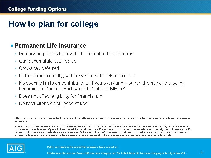 How to plan for college § Permanent Life Insurance § Primary purpose is to