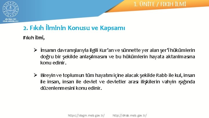 1. ÜNİTE / FIKIH İLMİ 2. Fıkıh İlminin Konusu ve Kapsamı Fıkıh ilmi, Ø