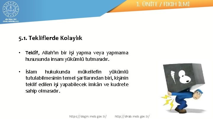 1. ÜNİTE / FIKIH İLMİ 5. 1. Tekliflerde Kolaylık • Teklif, Allah’ın bir işi