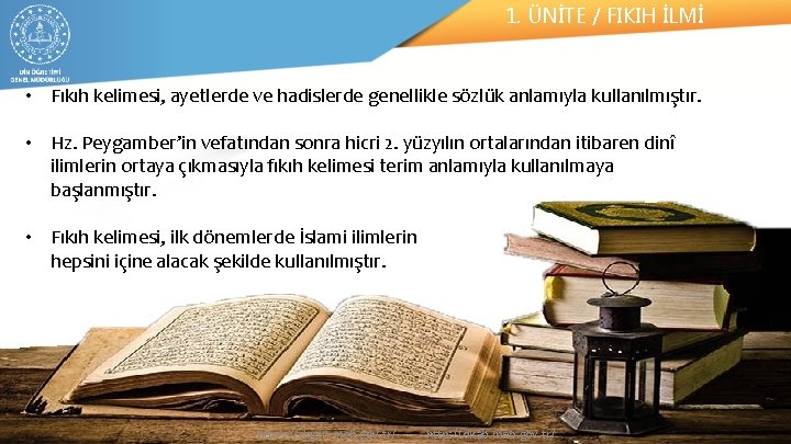 1. ÜNİTE / FIKIH İLMİ • Fıkıh kelimesi, ayetlerde ve hadislerde genellikle sözlük anlamıyla