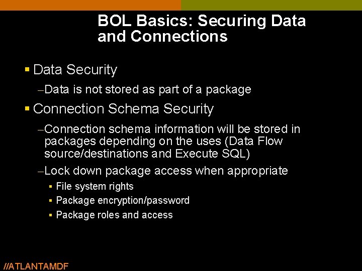 BOL Basics: Securing Data and Connections § Data Security – Data is not stored BOL Basics: Securing Data and Connections § Data Security – Data is not stored