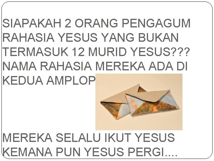 SIAPAKAH 2 ORANG PENGAGUM RAHASIA YESUS YANG BUKAN TERMASUK 12 MURID YESUS? ? ?