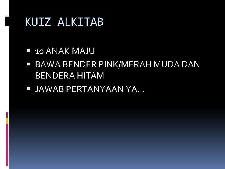 KUIZ ALKITAB 10 ANAK MAJU BAWA BENDER PINK/MERAH MUDA DAN BENDERA HITAM JAWAB PERTANYAAN