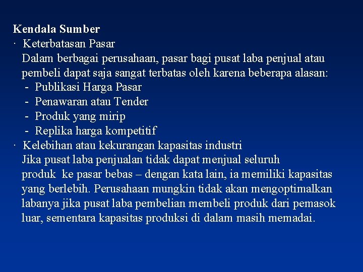 Kendala Sumber · Keterbatasan Pasar Dalam berbagai perusahaan, pasar bagi pusat laba penjual atau