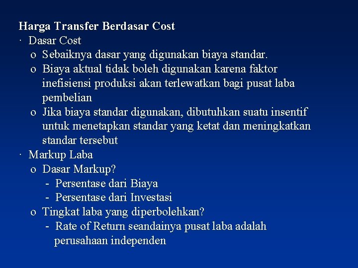 Harga Transfer Berdasar Cost · Dasar Cost o Sebaiknya dasar yang digunakan biaya standar.