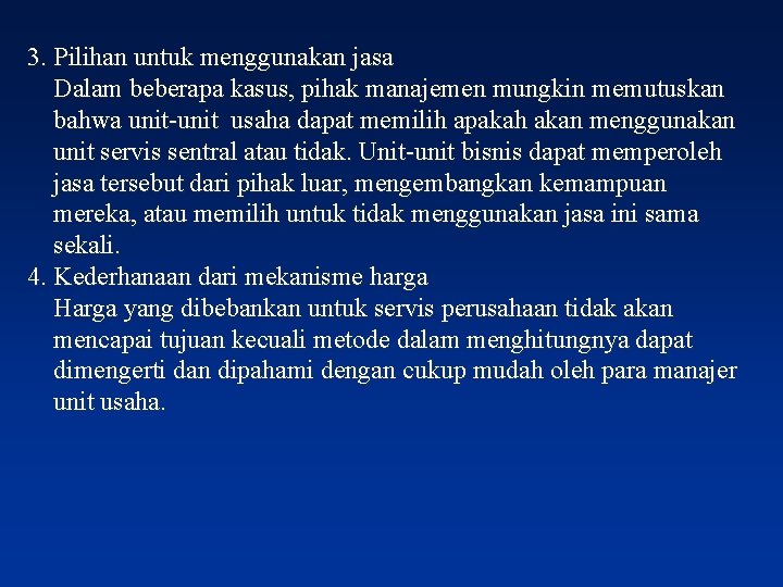 3. Pilihan untuk menggunakan jasa Dalam beberapa kasus, pihak manajemen mungkin memutuskan bahwa unit-unit