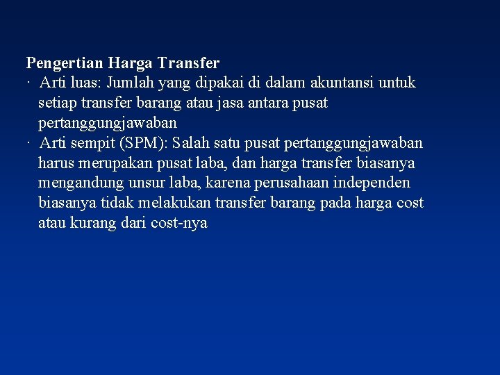 Pengertian Harga Transfer · Arti luas: Jumlah yang dipakai di dalam akuntansi untuk setiap