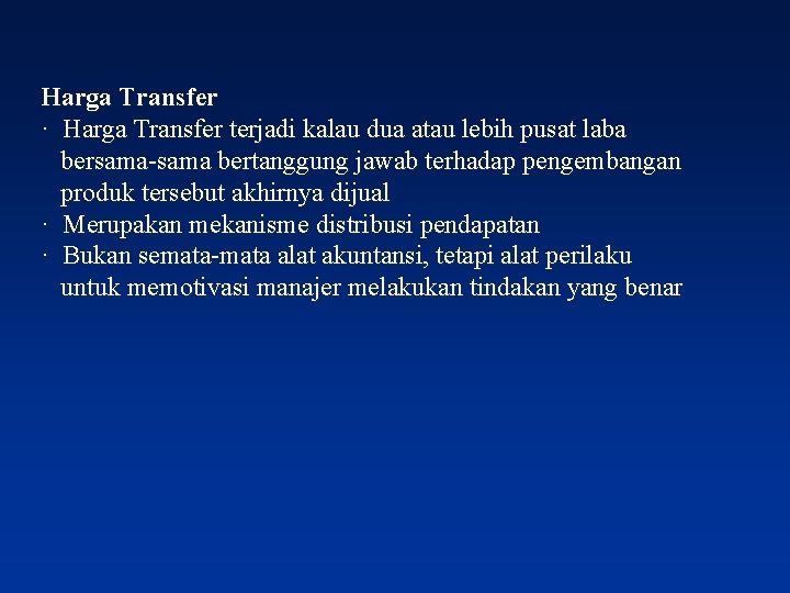 Harga Transfer · Harga Transfer terjadi kalau dua atau lebih pusat laba bersama-sama bertanggung