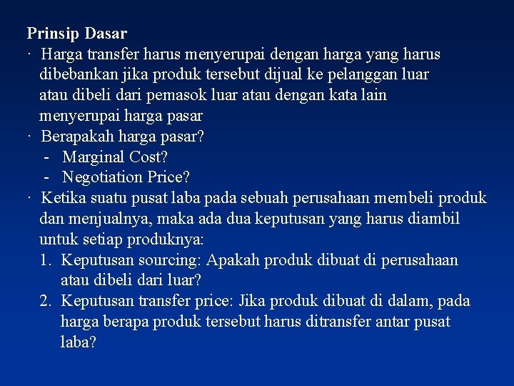 Prinsip Dasar · Harga transfer harus menyerupai dengan harga yang harus dibebankan jika produk