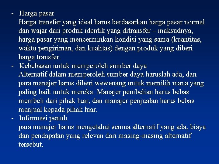 - Harga pasar Harga transfer yang ideal harus berdasarkan harga pasar normal dan wajar