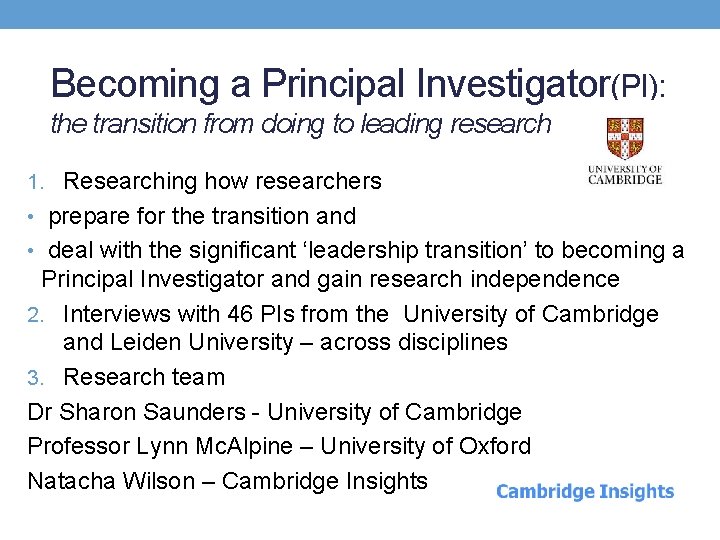 Becoming a Principal Investigator(PI): the transition from doing to leading research 1. Researching how