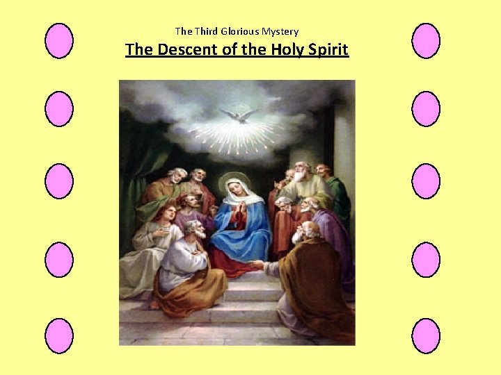 The Third Glorious Mystery The Descent of the Holy Spirit 