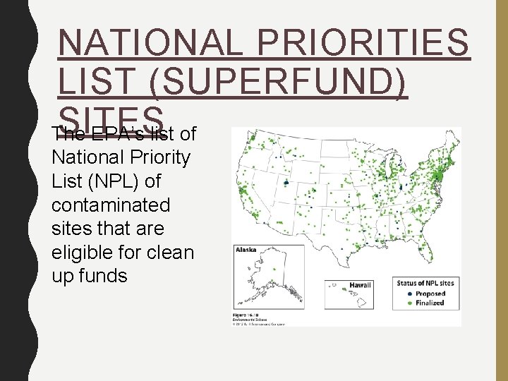 NATIONAL PRIORITIES LIST (SUPERFUND) SITES The EPA’s list of National Priority List (NPL) of