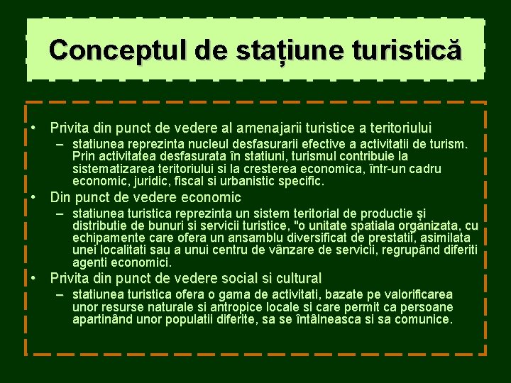 Conceptul de stațiune turistică • Privita din punct de vedere al amenajarii turistice a Conceptul de stațiune turistică • Privita din punct de vedere al amenajarii turistice a