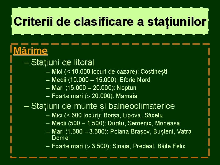 Criterii de clasificare a stațiunilor Mărime – Stațiuni de litoral – Mici (< 10. Criterii de clasificare a stațiunilor Mărime – Stațiuni de litoral – Mici (< 10.