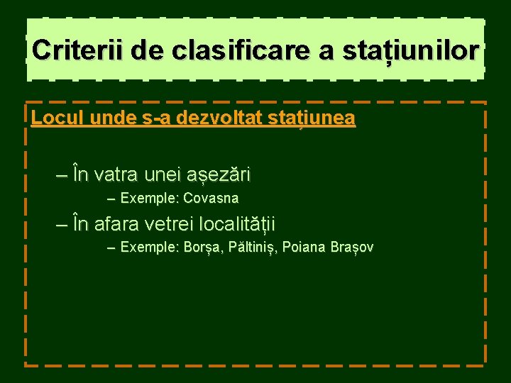 Criterii de clasificare a stațiunilor Locul unde s-a dezvoltat stațiunea – În vatra unei Criterii de clasificare a stațiunilor Locul unde s-a dezvoltat stațiunea – În vatra unei