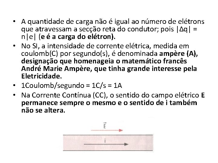  • A quantidade de carga não é igual ao número de elétrons que