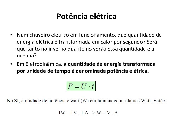 Potência elétrica • Num chuveiro elétrico em funcionamento, que quantidade de energia elétrica é