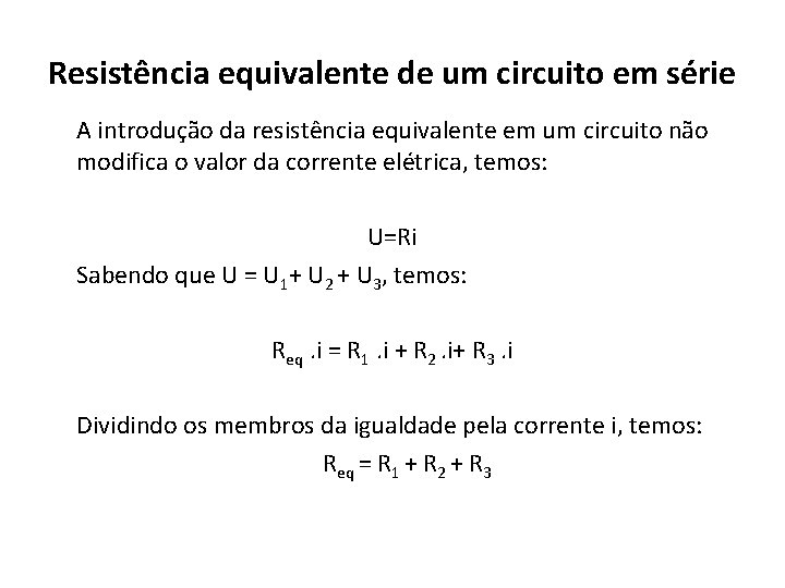 Resistência equivalente de um circuito em série A introdução da resistência equivalente em um