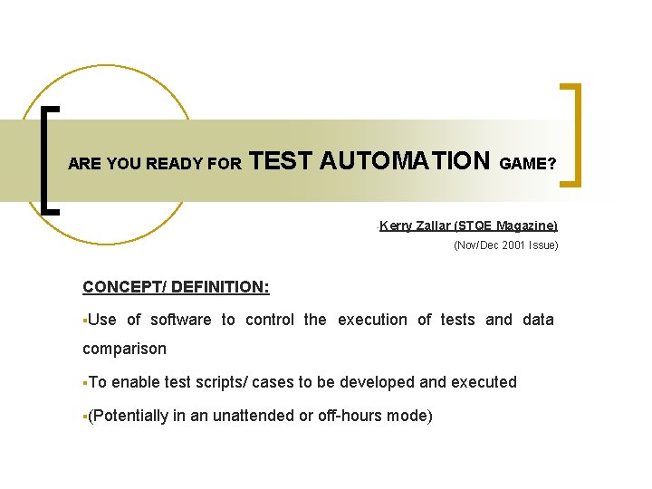 ARE YOU READY FOR TEST AUTOMATION GAME? -Kerry Zallar (STQE Magazine) (Nov/Dec 2001 Issue)