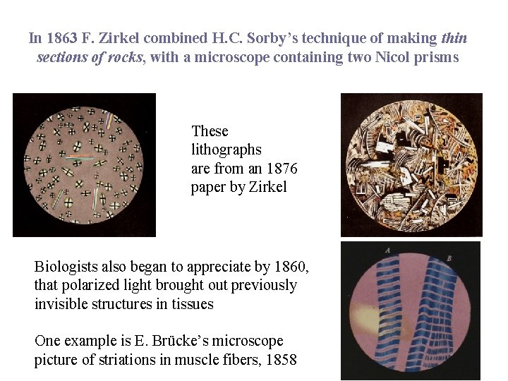 In 1863 F. Zirkel combined H. C. Sorby’s technique of making thin sections of