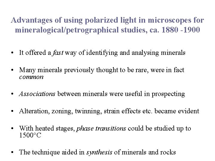 Advantages of using polarized light in microscopes for mineralogical/petrographical studies, ca. 1880 -1900 •