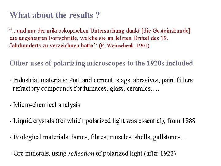 What about the results ? “. . . und nur der mikroskopischen Untersuchung dankt