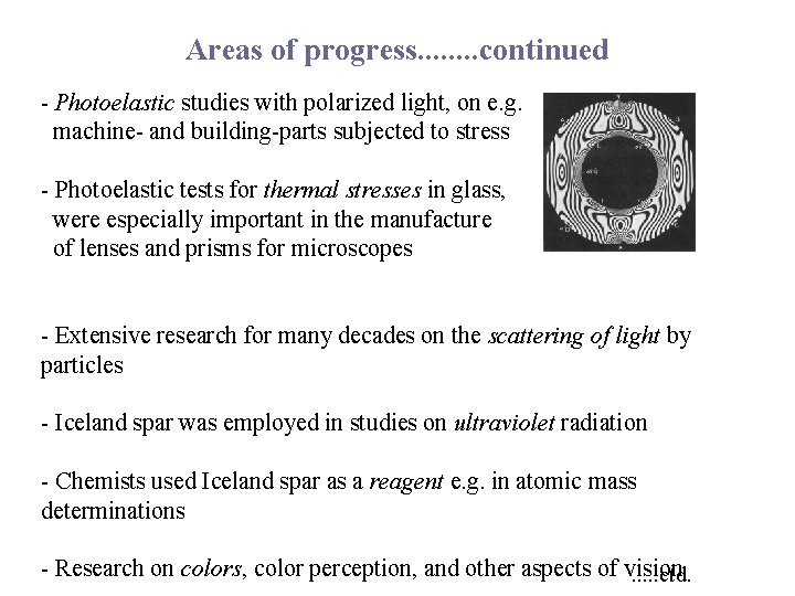 Areas of progress. . . . continued - Photoelastic studies with polarized light, on