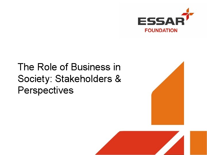 The Role of Business in Society: Stakeholders & Perspectives 