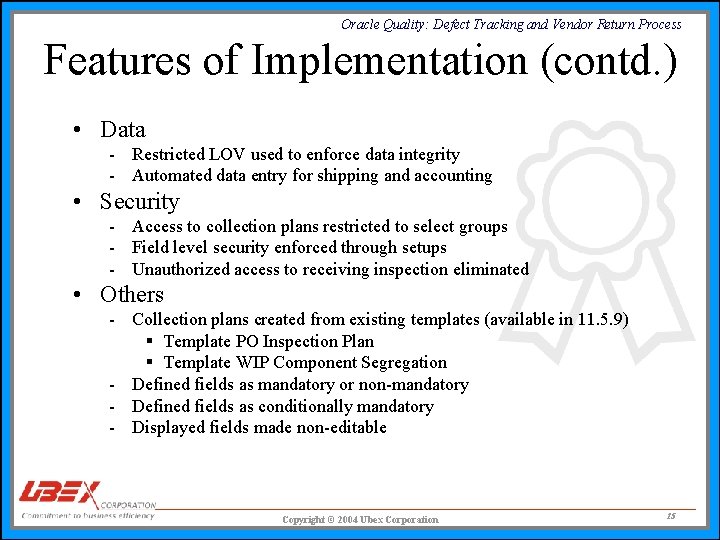 Oracle Quality: Defect Tracking and Vendor Return Process Features of Implementation (contd. ) •