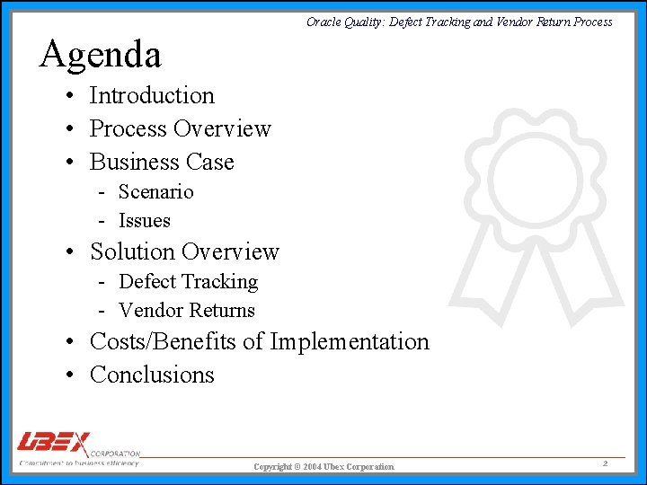 Oracle Quality: Defect Tracking and Vendor Return Process Agenda • Introduction • Process Overview